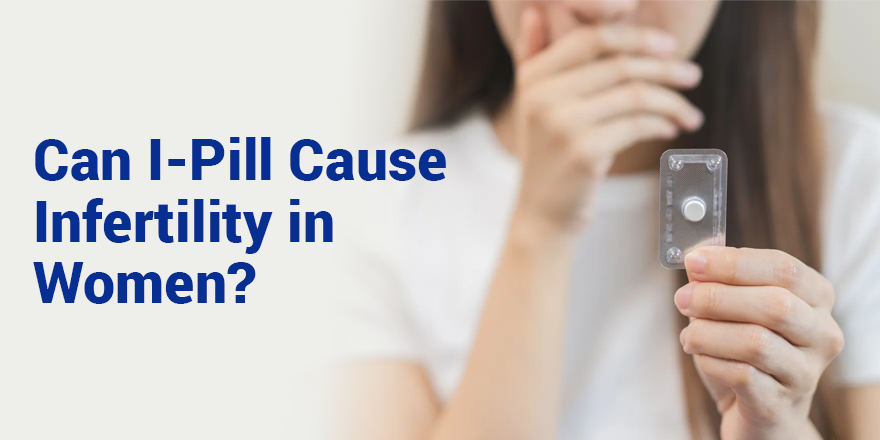 Can I-Pill Cause Infertility in Women?